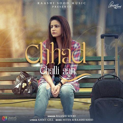 Chhad Challi Aan Raashi Sood Mp3 Song Download