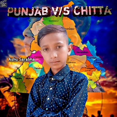 Punjab Vs Chitta Ashu Sarabha Mp3 Song Download