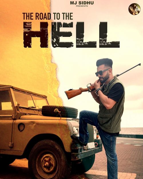 The Road To The Hell MJ Sidhu Mp3 Song Download