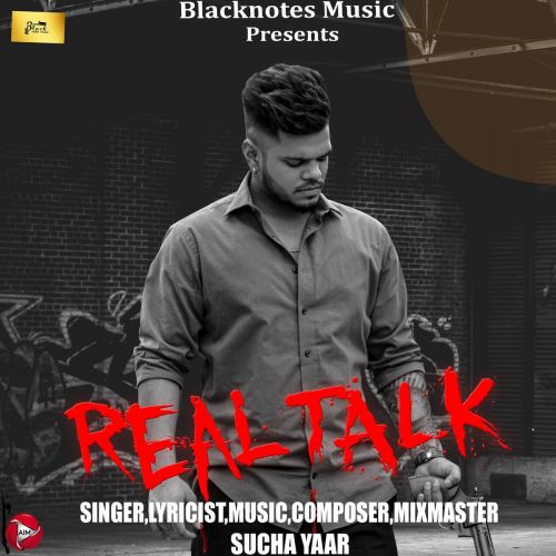 Real Talk Sucha Yaar Mp3 Song Download