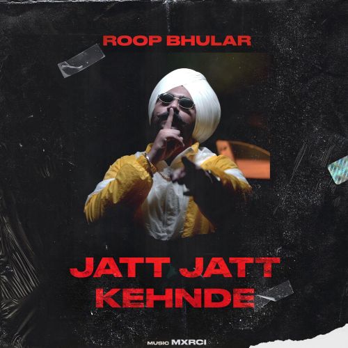 Jatt Jatt Kehnde Roop Bhullar, Yung Delic Mp3 Song Download