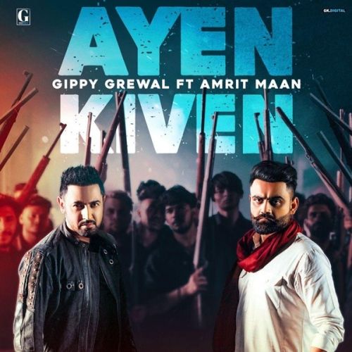 Ayen Kiven Gippy Grewal, Amrit Maan Mp3 Song Download