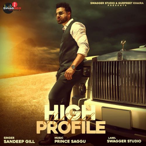 High Profile Sandeep Gill Mp3 Song Download