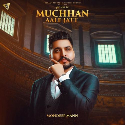 Muchhan Aale Jatt Mohdeep Mann Mp3 Song Download