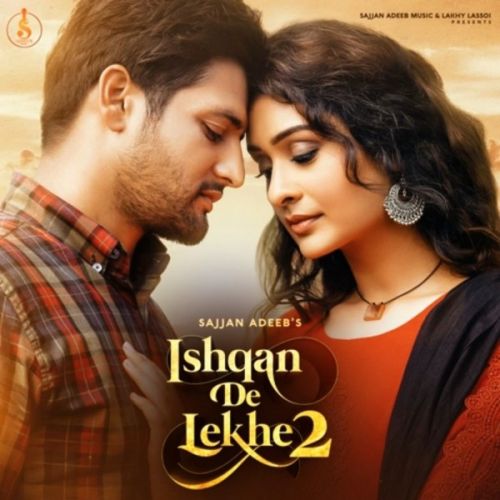 Ishqan De Lekhe 2 Sajjan Adeeb Mp3 Song Download