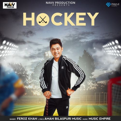 Hockey Feroz Khan Mp3 Song Download