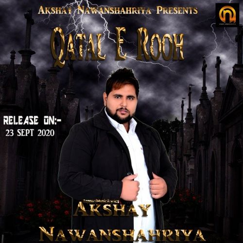 Qatal E Rooh Akshay Nawanshahriya Mp3 Song Download
