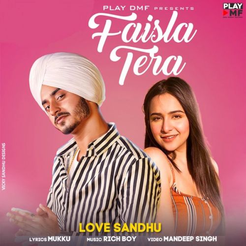 Faisla Tera Love Sandhu Mp3 Song Download