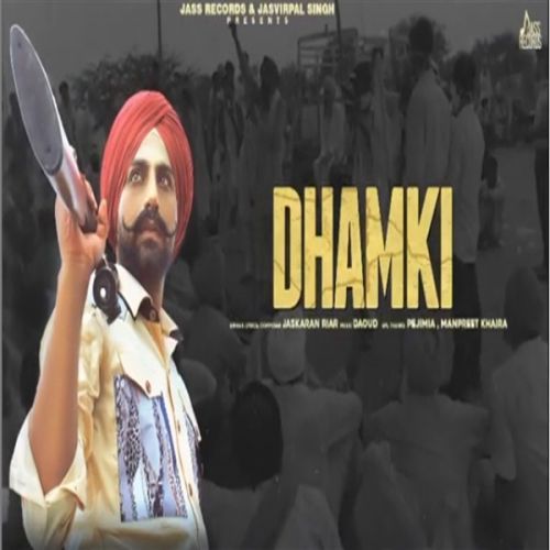 Dhamki Jaskaran Riar Mp3 Song Download