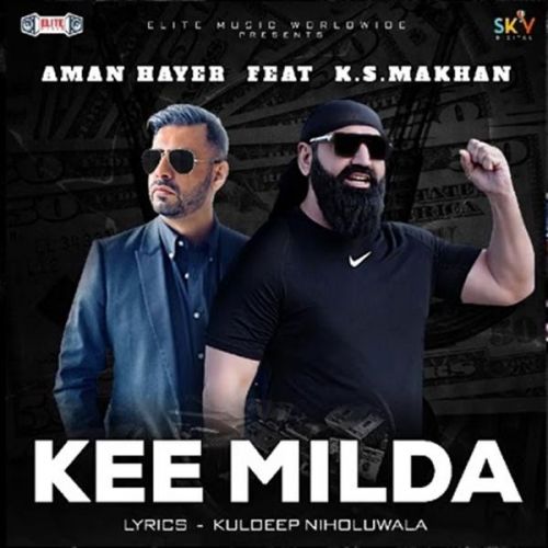 Kee Milda KS Makhan Mp3 Song Download