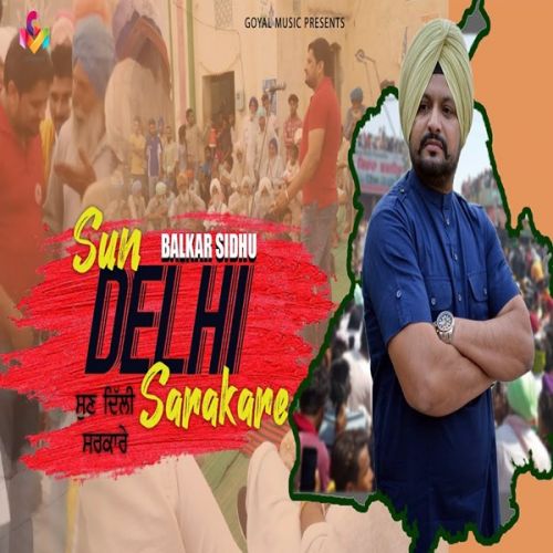 Sun Delhi Sarkare Balkar Sidhu Mp3 Song Download