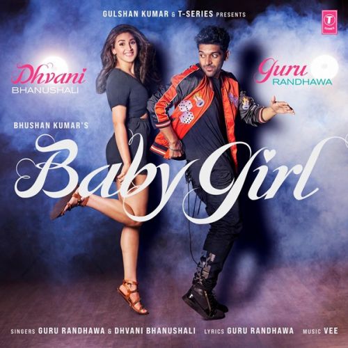 Baby Girl Guru Randhawa, Dhvani Bhanushali Mp3 Song Download
