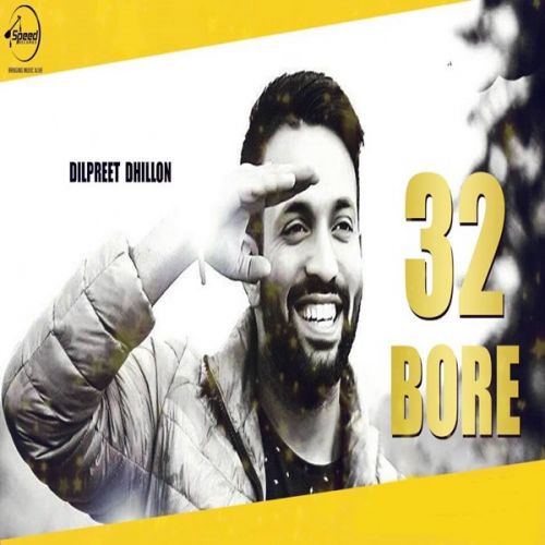 32 Bore Dilpreet Dhillon Mp3 Song Download