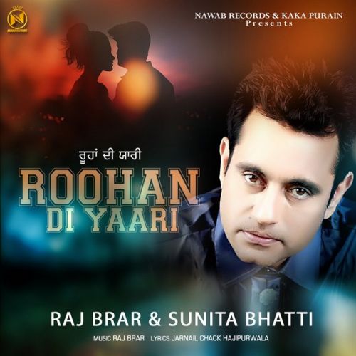 Roohan Di Yaari Raj Brar, Sunita Bhatti Mp3 Song Download