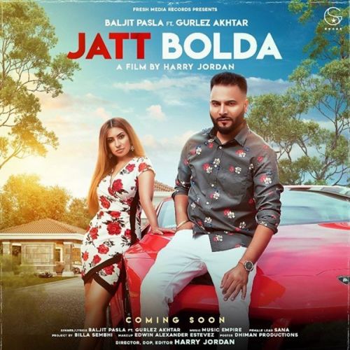 Jatt Bolda Gurlej Akhtar, Baljit Pasla Mp3 Song Download