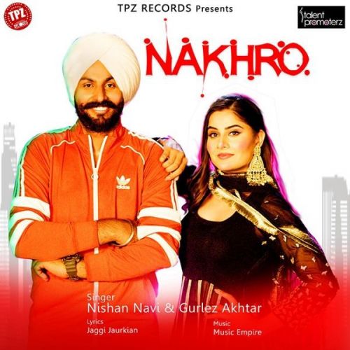 Nakhro Gurlej Akhtar, Nishan Navi Mp3 Song Download