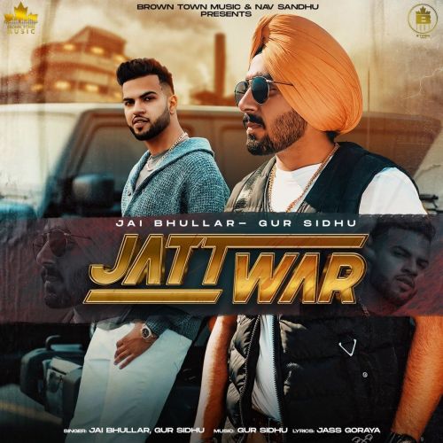 Jatt War Gur Sidhu, Jai Bhullar Mp3 Song Download