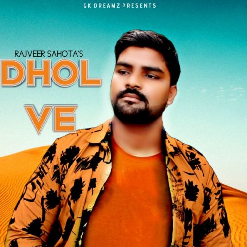 Dhol Ve Rajveer Sahota Mp3 Song Download