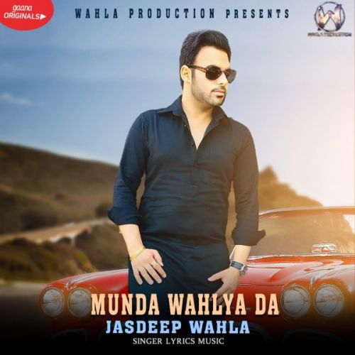 Munda Wahlya Da Jasdeep Wahla Mp3 Song Download