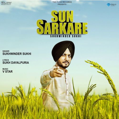 Sun Sarkare Sukhwinder Sukhi Mp3 Song Download