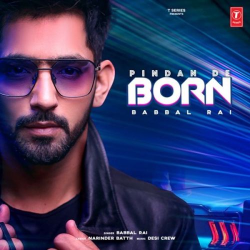 Pindan De Born Babbal Rai Mp3 Song Download