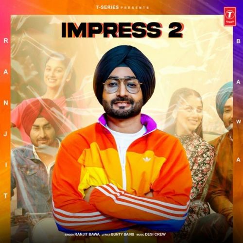 Impress 2 Ranjit Bawa Mp3 Song Download