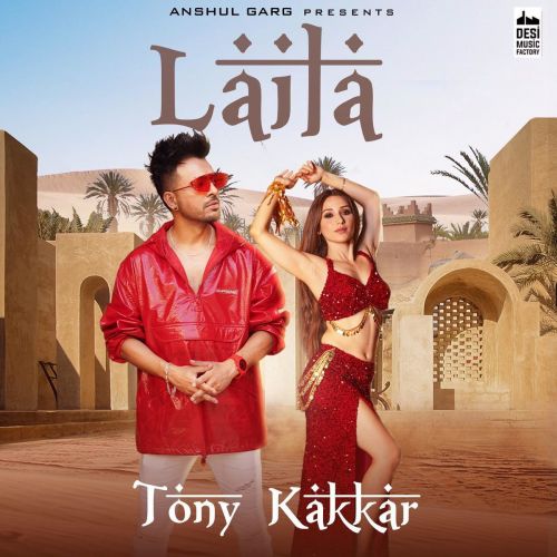 Laila Tony Kakkar Mp3 Song Download