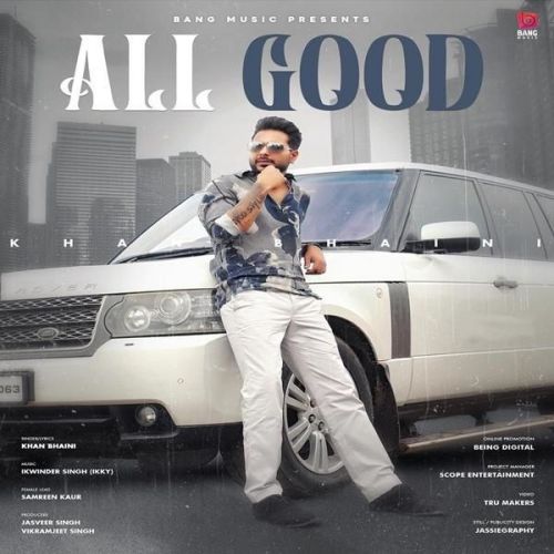 All Good Khan Bhaini Mp3 Song Download