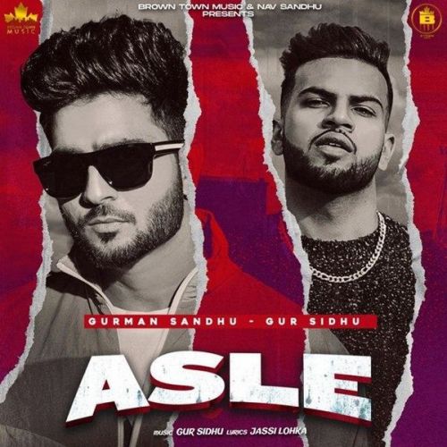 Asla Gur Sidhu, Gurman Sandhu Mp3 Song Download