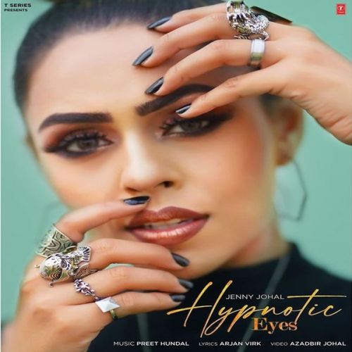 Hypnotic Eyes Jenny Johal Mp3 Song Download