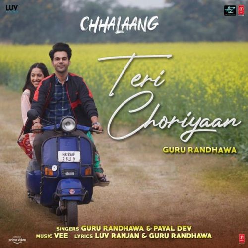 Teri Choriyaan (Chhalaang) Guru Randhawa Mp3 Song Download