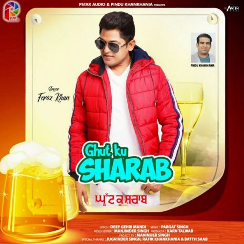 Ghut Ku Sharab Feroz Khan Mp3 Song Download