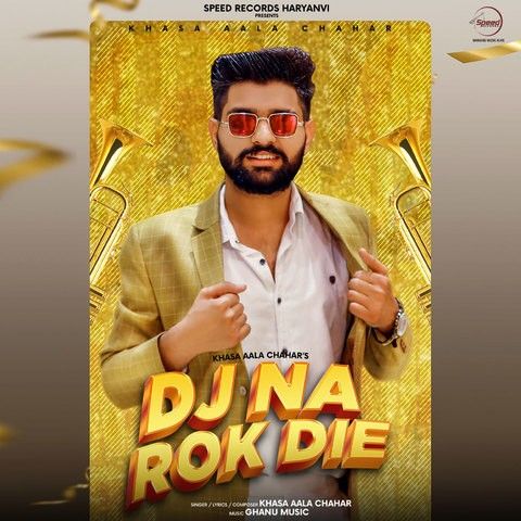 DJ Na Rok Die Khasa Aala Chahar Mp3 Song Download