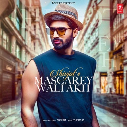 Mascarey Wali Akh Shivjot Mp3 Song Download