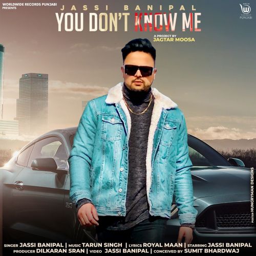 You Dont Know Me Jassi Banipal Mp3 Song Download