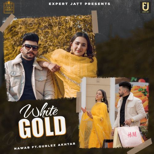 White Gold Gurlez Akhtar, Nawab Mp3 Song Download