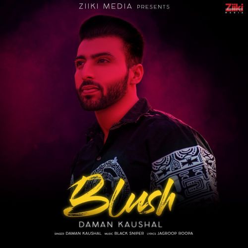 Blush Daman Kaushal Mp3 Song Download