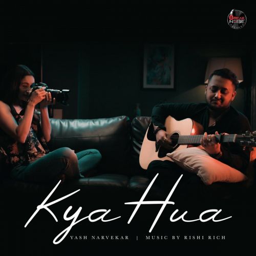 Kya Hua Yash Narvekar Mp3 Song Download