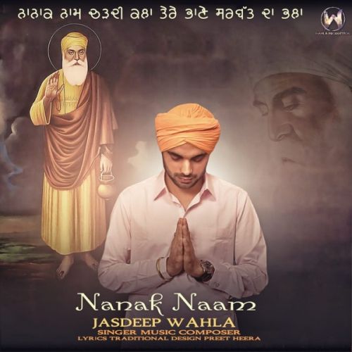 Nanak Naam Jasdeep Wahla Mp3 Song Download