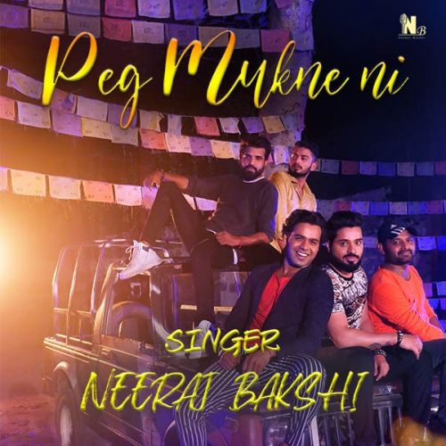 Peg Mukne ni Neeraj Bakshi Mp3 Song Download