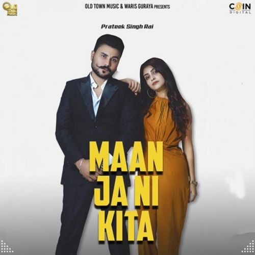 Maan Ja Ni Kita Prateek Singh Rai Mp3 Song Download