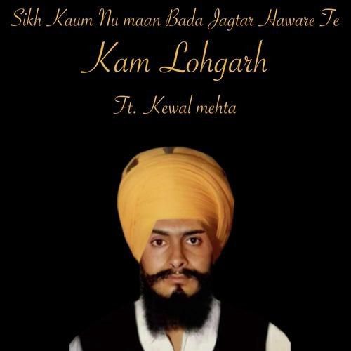 Sikh Kaum Nu Maan Bada Jagtar Haware Te Kam Lohgarh Mp3 Song Download