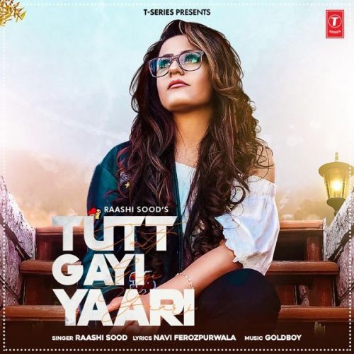 Tutt Gayi Yaari Raashi Sood Mp3 Song Download