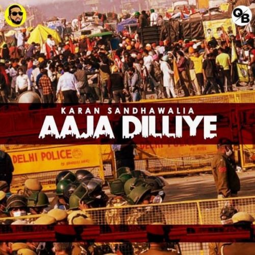 Aaja Dilliye Karan Sandhawalia Mp3 Song Download