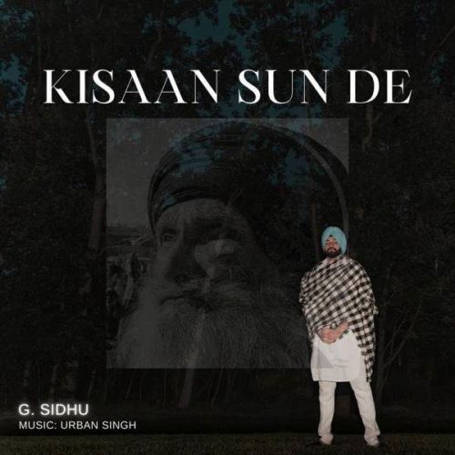 Kisaan Sun De G Sidhu Mp3 Song Download