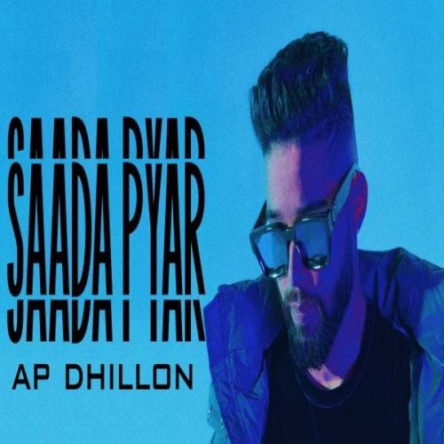 Saada Pyar AP Dhillon Mp3 Song Download