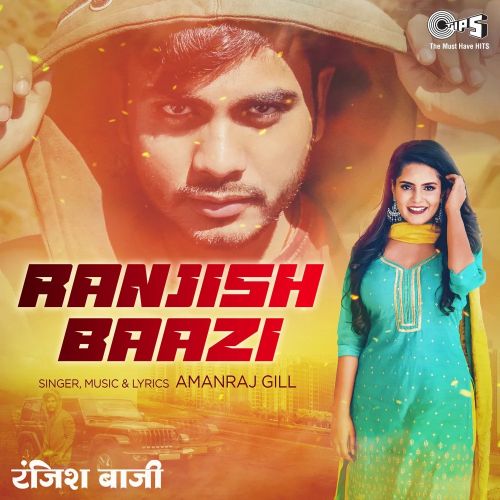 Ranjish Baazi Amanraj Gill Mp3 Song Download