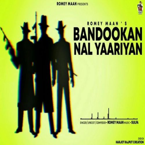 Bandookan Nal Yaariyan Romey Maan Mp3 Song Download