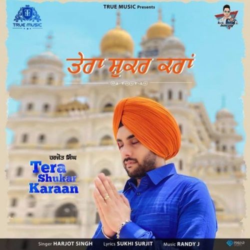 Tera Shukar Karaan Harjot Singh Mp3 Song Download
