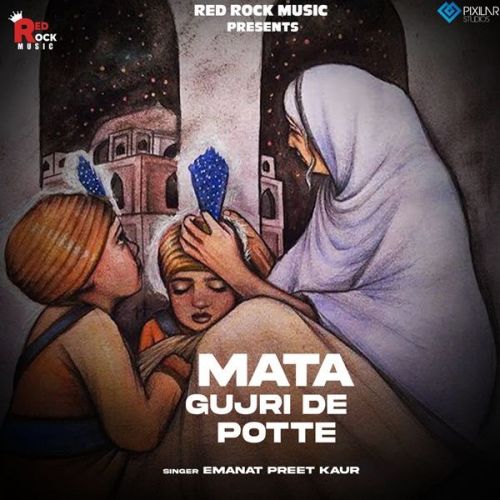 Mata Gujri De Pote Emanat Preet Kaur Mp3 Song Download